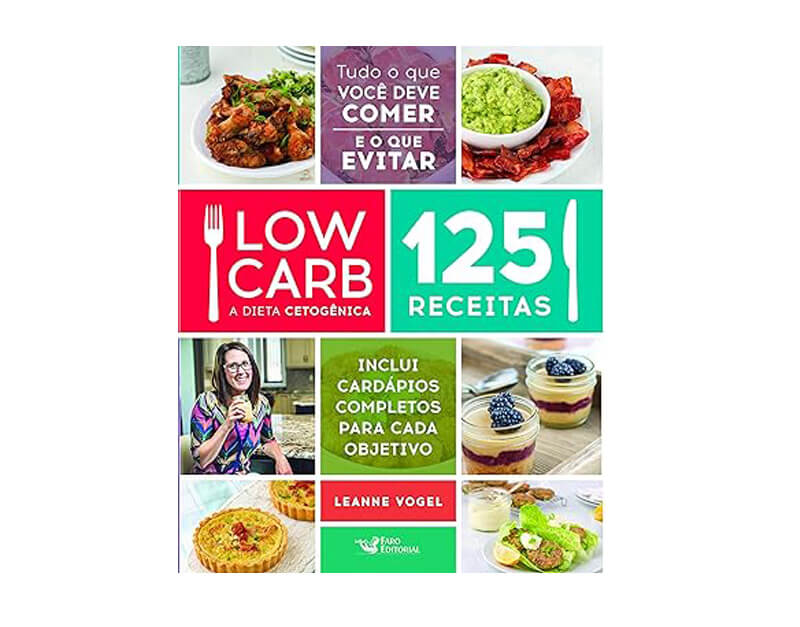 Livro: Low Carb - A dieta cetogênica - 125 receitas