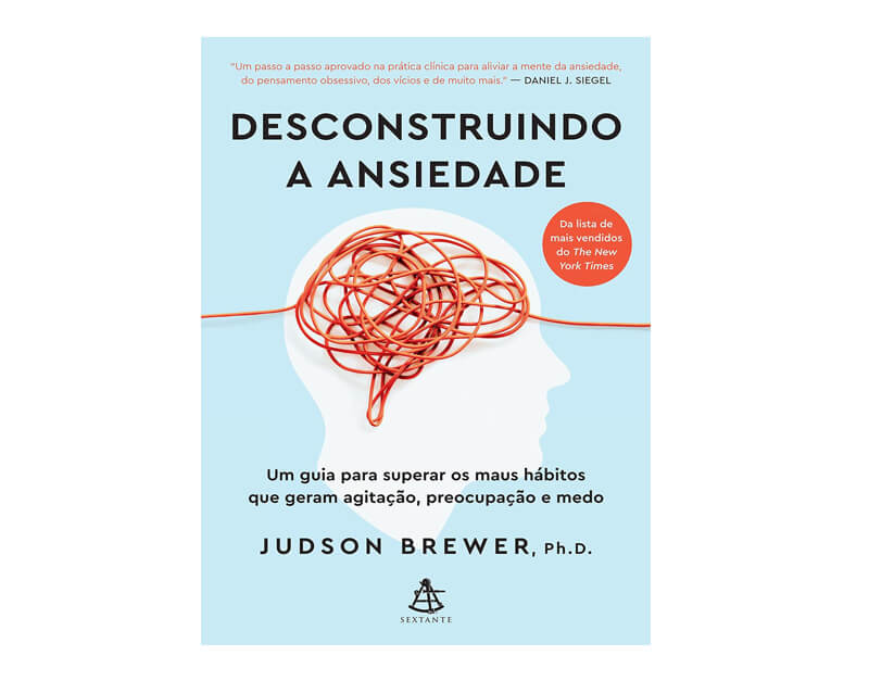 Livro: Desconstruindo a ansiedade: Um guia para superar os maus hábitos que geram preocupação